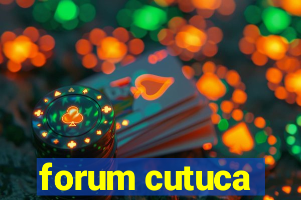 forum cutuca